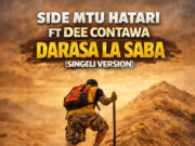 Side Mtu Hatari Ft Dee Contawa – Darasa La Saba Side Mtu Hatari Ft Dee Contawa – Darasa La Saba
