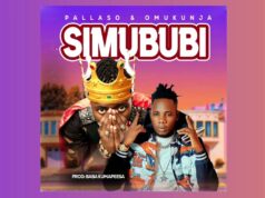 Pallaso Ft Omukunja Atasera – Simububi Pallaso Ft Omukunja Atasera - Simububi