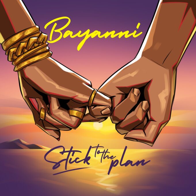 Bayanni - Stick to the Plan Bayanni - Stick to the Plan
