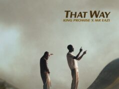 King Promise & Mr Eazi – That Way King Promise & Mr Eazi - That Way