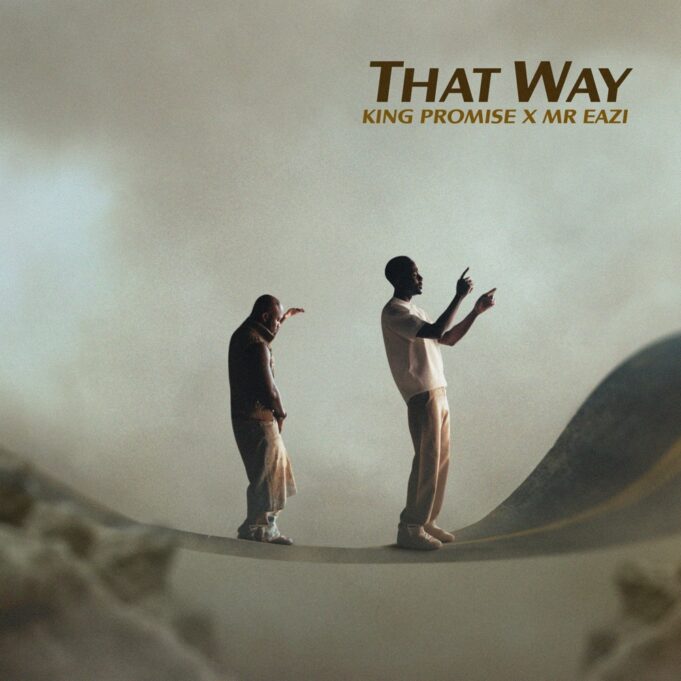 King Promise & Mr Eazi - That Way