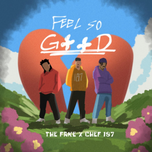 The F.a.k.e Ft Chef 187 - Feel So Good