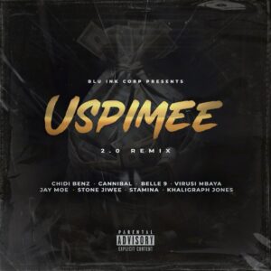 Khaligraph Jones Ft Chidi Benz, Cannibal, Belle 9, Virusi Mbaya, Jay Moe, Stone Jiwee, Stamina - Uspimee Remix 2.0