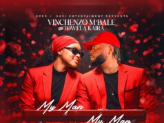 Vinchenzo Ft Towela Kaira – My Man Vinchenzo Ft Towela Kaira - My Man