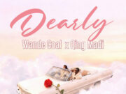 Wande Coal – DEARLY Ft Qing Madi