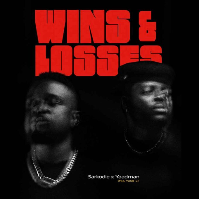 Sarkodie Ft Yaadman fka Yung L - Wins & Losses Sarkodie Ft Yaadman fka Yung L - Wins & Losses