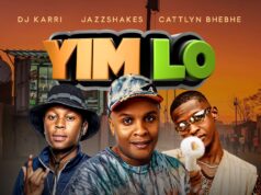 Dj Karri x JazzShakes x Cattlyn BheBhe – Yim Lo Dj Karri x JazzShakes x Cattlyn BheBhe - Yim Lo