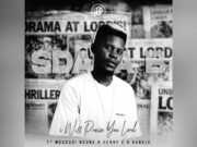 Sdala B x Mduduzi Ncube,Henny C & Sanele – I Will Praise You Lord