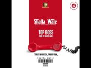 Shatta Wale – Top Boss