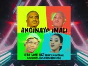 HBK Live Act x Miles Montana x Cardinalx25 x Nomzamo RSA – Anginayo Imali