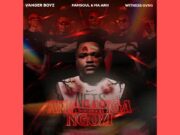Vanger Boyz, FamSoul & Ma-Arh & Witness Gvng – Amagangangozi