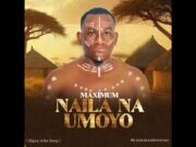 Maximum – Naila Na Umoyo ( Zigua Tribe Song )