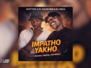 Scottish K2K, Nxani Rsa & Dj Obza – Impatho Yakho Ft Mashell Musiq & Mr Perfect