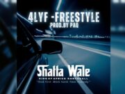 Shatta Wale – 4lYF (Freestyle) Shatta Wale - 4lYF (Freestyle)