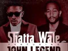 Shatta Wale Ft John Legend – Ain’t Nobody Shatta Wale Ft John Legend - Ain't Nobody