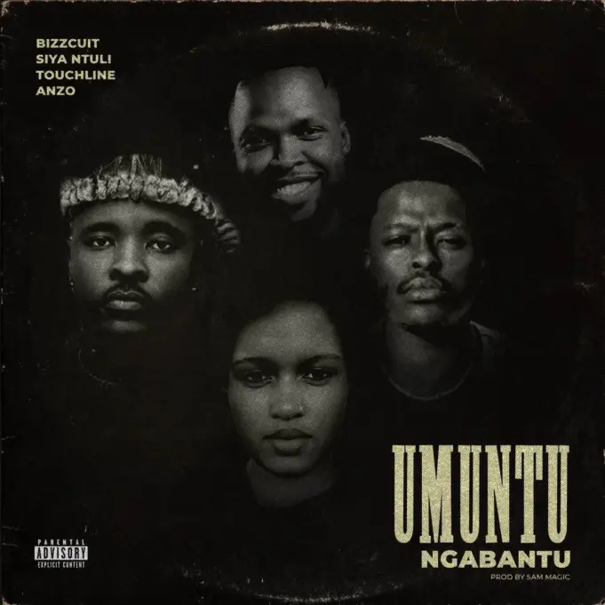 Bizzcuit - Umuntu Ngabantu Ft Touchline, Anzo & Siya Ntuli