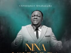 Christopher Mwahangila – Nina Ushuhuda