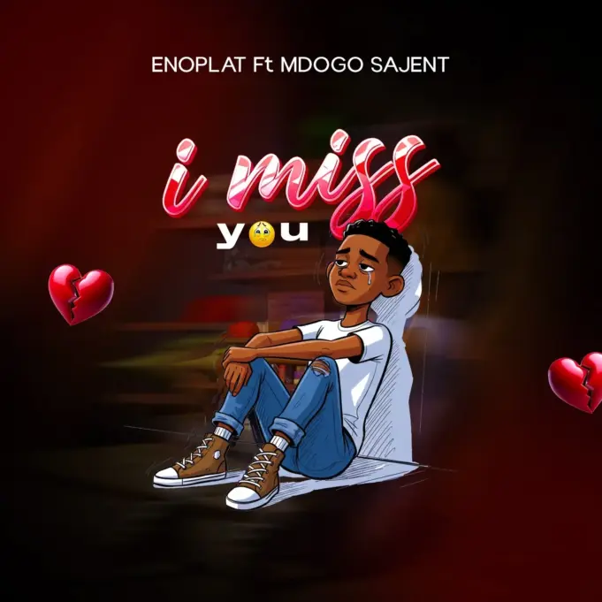 Enoplat Ft Mdogo Sajent - I Miss You