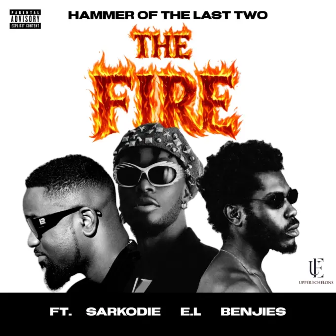 Hammer of The Last Two - The Fire Ft Sarkodie, E.L & Benjies