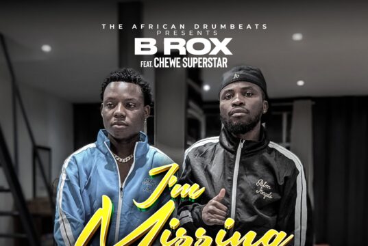 B Rox Ft Chewe Superstar – I’m Missing You B Rox Ft Chewe Superstar - I'm Missing You