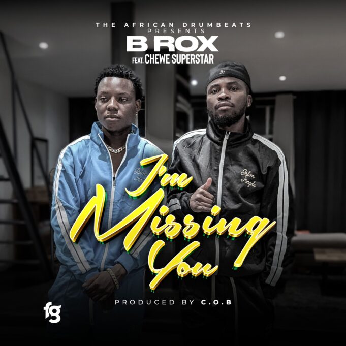 B Rox Ft Chewe Superstar - I'm Missing You
