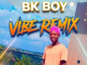 Bk Boy – Vibe Remix By Dj Mido