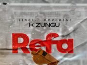 K Zungu – Refa K Zungu - Refa