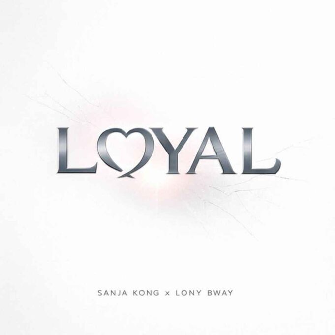 Sanja Kong Ft Lony Bway - Loyal