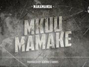 Makamanda – Mkuu Mamake Makamanda - Mkuu Mamake