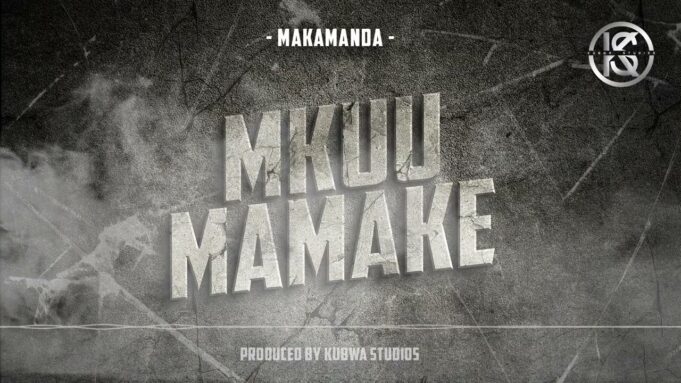 Makamanda - Mkuu Mamake