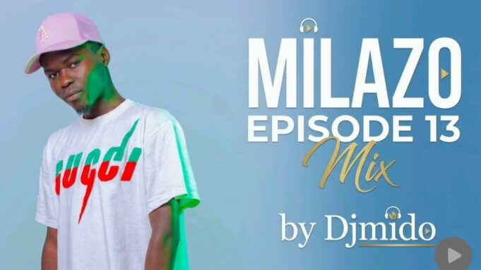 Milazo Episode 13 (Mix) By Dj Mido