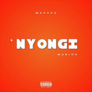 Matata X Marioo – NYONGI