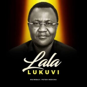 Peter Msechu – Lala Lukuvi