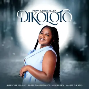 Queenthee Vocalist, Romeo ThaGreatwhite, Majoro The Boss & Dj Skizoh BW Ft Lebking_SA - Dikoloto