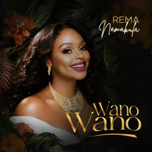 Rema Namakula - WANO WANO
