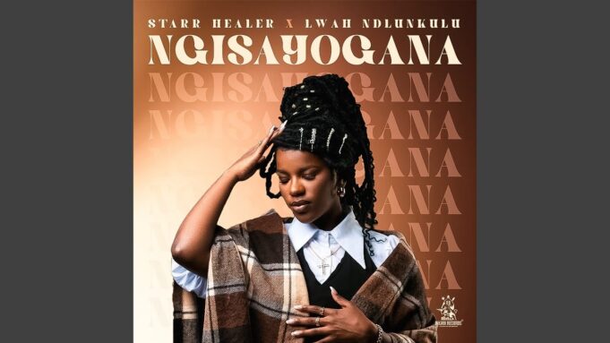 Starr Healer x Lwah Ndlunkulu - Ngisayogana