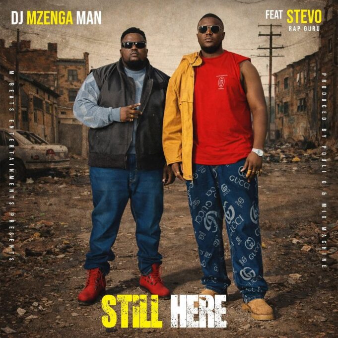 DJ Mzenga Man Ft Stevo - Still Here DJ Mzenga Man Ft Stevo - Still Here