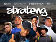Dj Karri, Katah Katah, Cheezy Lakodura, Rex – Strateng Ft Rabbit & Dr Martin Dj Karri, Katah Katah, Cheezy Lakodura, Rex - Strateng Ft Rabbit & Dr Martin