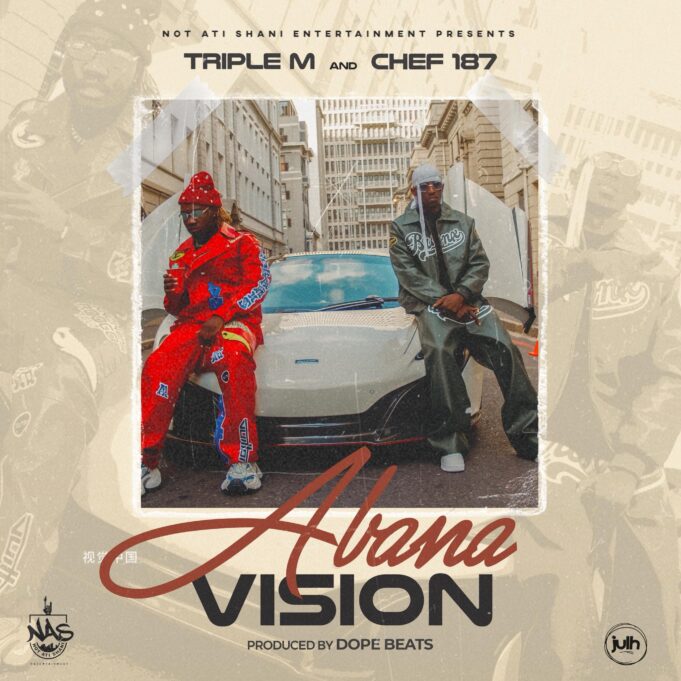 Triple M Ft Chef 187 - Abana Vision