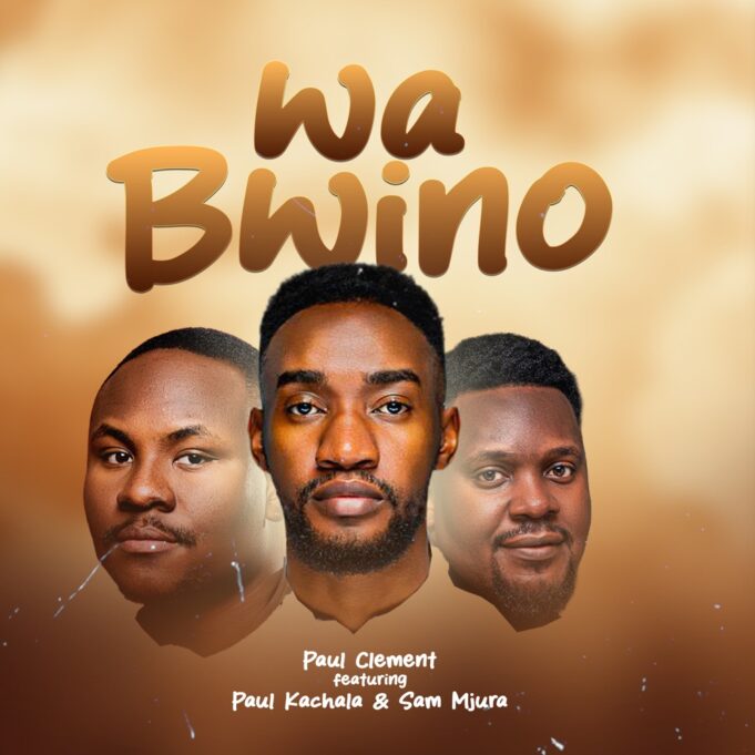 Paul Clement Ft Paul Kachala & Sam Mjura - Wabwino