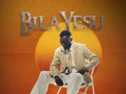 Walter Chilambo – Bila Yesu Walter Chilambo - Bila Yesu