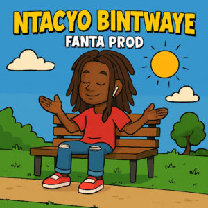 Yee Fanta - Ntacyo Bintwaye