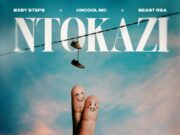 Uncool MC X Bxby Steps X Beast RSA – Ntokazi Ft Sw4e Musiik & Da Muziqal Chef Uncool MC X Bxby Steps X Beast RSA - Ntokazi Ft Sw4e Musiik & Da Muziqal Chef