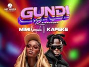 Kapeke Ft Mimi Kampala – Gundi (Remix) Kapeke Ft Mimi Kampala - Gundi (Remix)