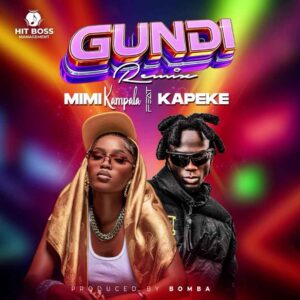 Kapeke Ft Mimi Kampala - Gundi (Remix)