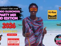DJ BUNDUKI THE STREET VIBE #148 BONGO OLDSCHOOL PARTY MIX EID EDITION