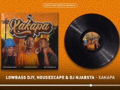 Lowbass Djy – Xakapa Ft HouseXcape & Dj Njabsta