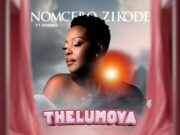 Nomcebo Zikode – Thelumoya Ft Mthunzi