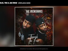 The Incredibles, TNS, & Jae Swae – Umhlaka Bani