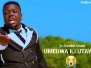 Dr Annoint Amani – UMEUWA ILI UTAWALE